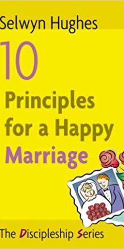 10 Principles For A Happy Marriage