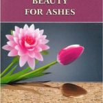 Beauty For Ashes