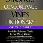 New Strongs Concise Concordance And Vines Concise Dictionary Of The Bible