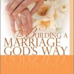 Building A Marriage Gods Way