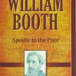 William Booth: Apostle To The Poor