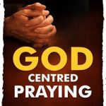 God Centered Praying