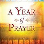 A Year of Prayer: Approaching God with an Open Heart Week After Week