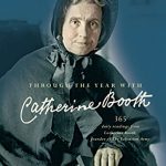 Through the Year with Catherine Booth: 365 Daily Readings from Catherine Booth, Founder of The Salvation Army