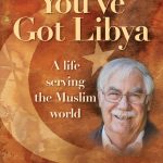 You've Got Libya: A Life Serving in the Muslim World