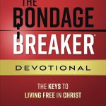 The Bondage Breaker Devotional: The Keys to Living Free in Christ