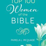 The Top 100 Women of the Bible