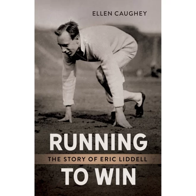Running to Win: The Story of Eric Liddell (Men of Valor)