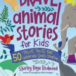 Brave Animal Stories for Kids: 50 True Tales That Celebrate God’s Creation