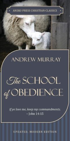 The School of Obedience: If ye love me, keep my commandments John 14:15